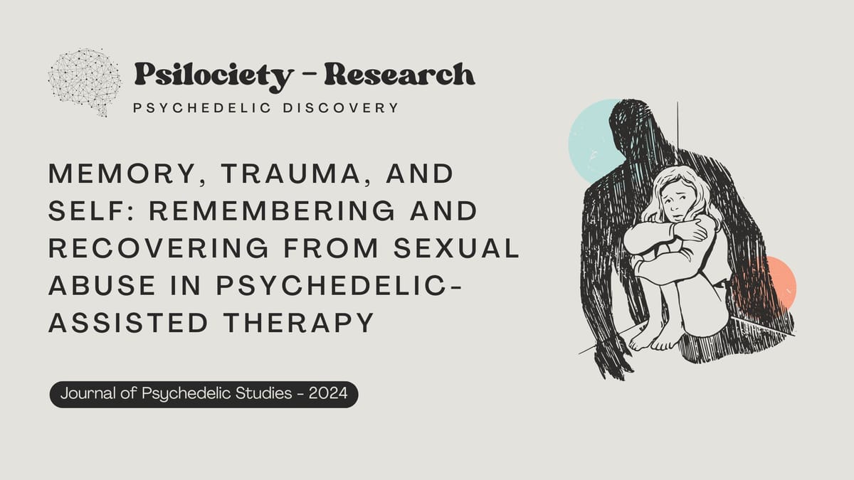 Memory, Trauma, and Self: Remembering and Recovering from Sexual Abuse in Psychedelic-Assisted Therapy