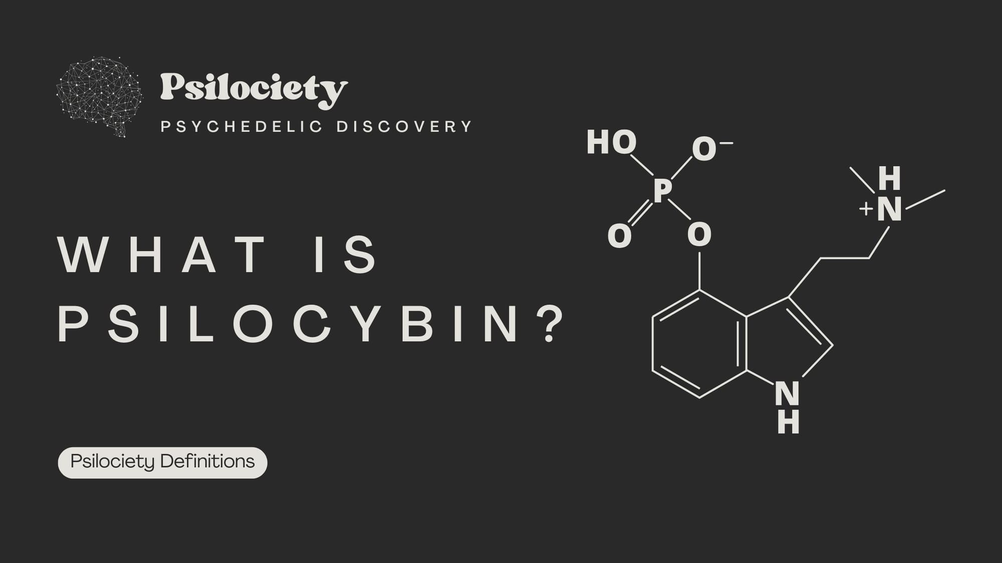 What is Psilocybin?